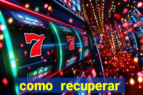 como recuperar dinheiro perdido na betano